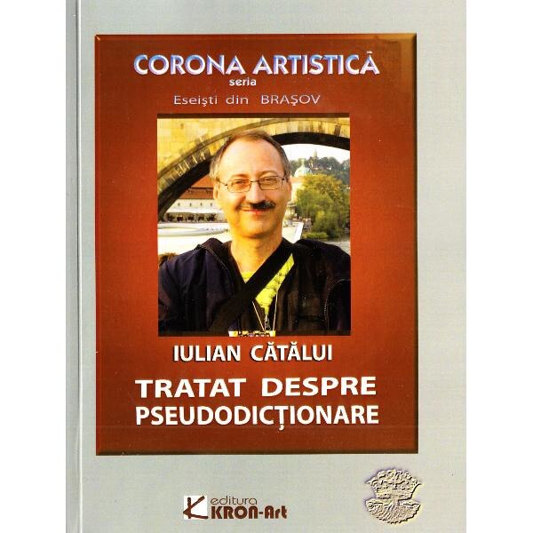 Tratat despre pseudodictionare - Iulian Catalui