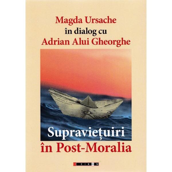 Supravietuiri in Post-Moralia - Magda Ursache in dialog cu Adrian Alui Gheorghe