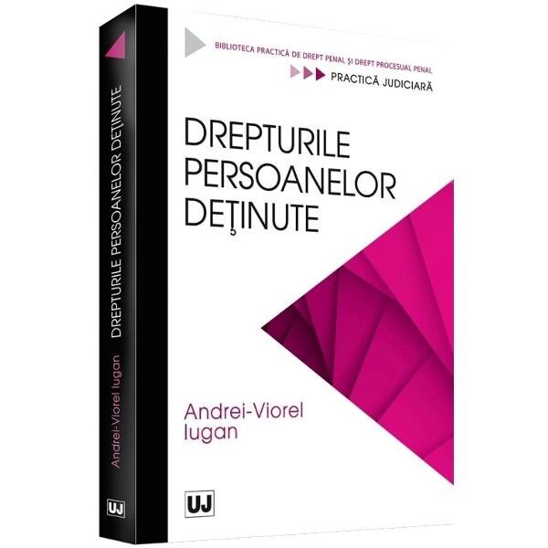 Drepturile persoanelor detinute - Andrei-Viorel Iugan