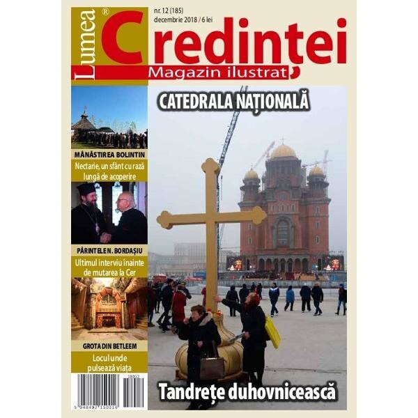 Lumea credintei. Nr. 12 (185). Decembrie 2018