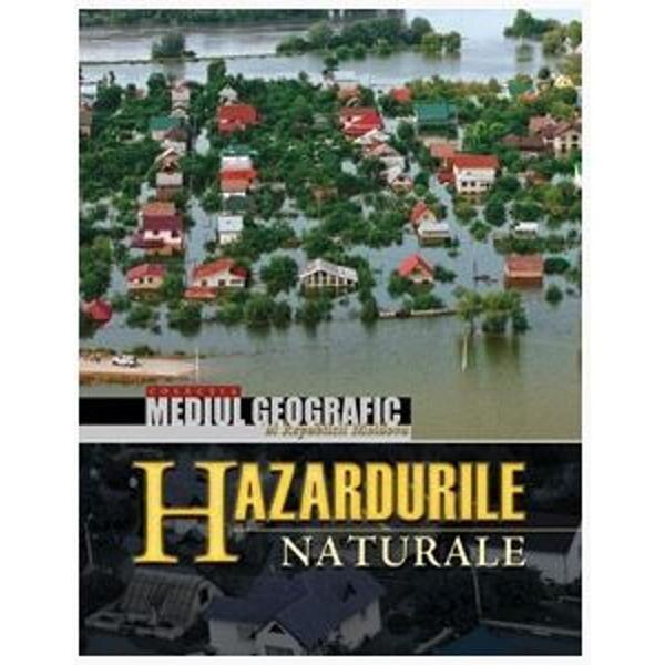 Hazardurile naturale - Valeriu Cazac, Ilien Boian, Nina Volontir