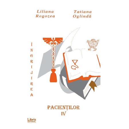 Ingrijirea Pacientilor Vol 4 Liliana Rogozea Tatiana Oglinda Emag Ro