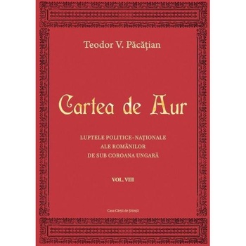 Cartea de aur vol.8 - Teodor V. Pacatian Cartea de aur vol.8 - Teodor V. Pacatian