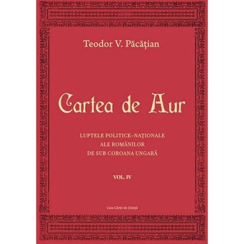 Cartea de aur vol.4 - Teodor V. Pacatian Cartea de aur vol.4 - Teodor V. Pacatian