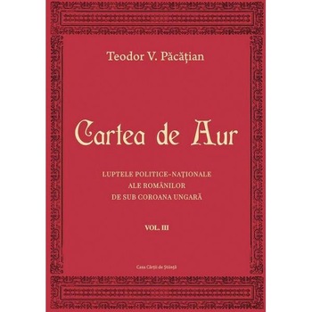 Cartea de aur vol.3 - Teodor V. Pacatian Cartea de aur vol.3 - Teodor V. Pacatian