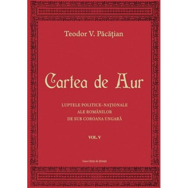 Cartea de aur vol.5 - Teodor V. Pacatian