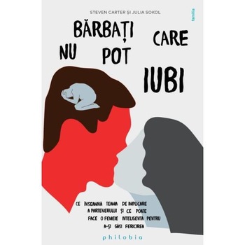 Barbati care nu pot iubi - Steven Carter, Julia Sokol Barbati care nu pot iubi - Steven Carter, Julia Sokol
