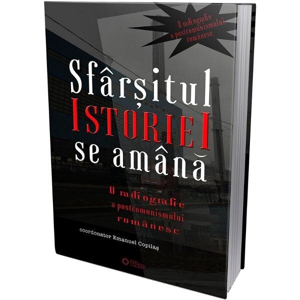 Sfarsitul istoriei se amana - Emanuel Copilas