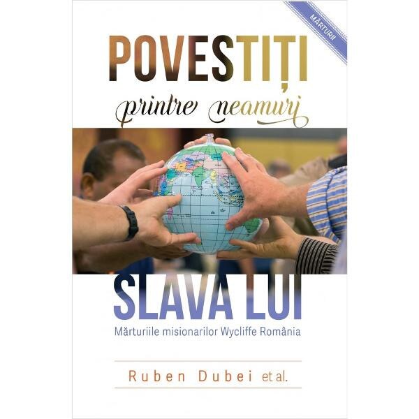 Povestiti printre neamuri slava Lui - Ruben Dubei