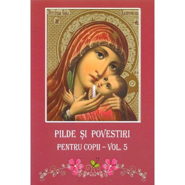 Pilde si povestiri pentru copii vol.5