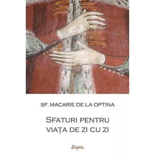 Sfaturi pentru viata de zi cu zi - Sf. Macarie de la Optina
