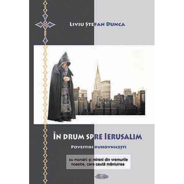 In drum spre Ierusalim - Liviu Stefan Dunca