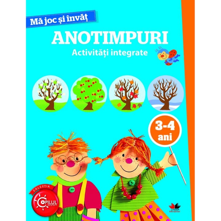 Ma Joc Si Invat. Anotimpuri. Activitati Integrate 3-4 Ani