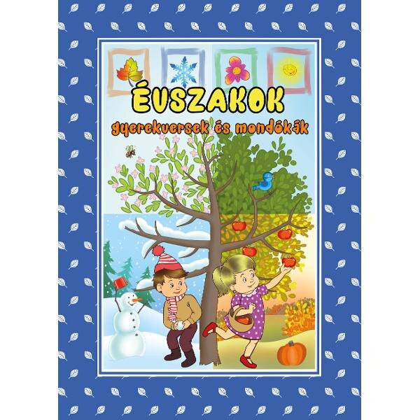 Evszakok gyerekversek es mondokak (Anotimpuri versuri adunate, rime minunate)