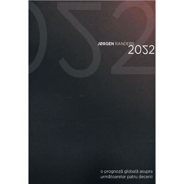 2052. O prognoza globala - Jorgen Randers