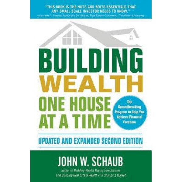 Building Wealth One House at a Time, Updated and Expanded 2nd Edition, John Schaub (Author)