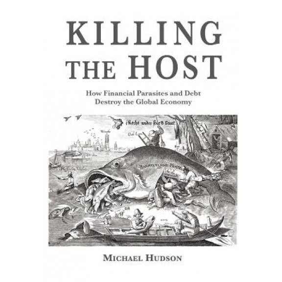 Killing the Host, Michael Hudson (Author)