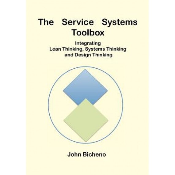 The Service Systems Toolbox, John Bicheno (Author)