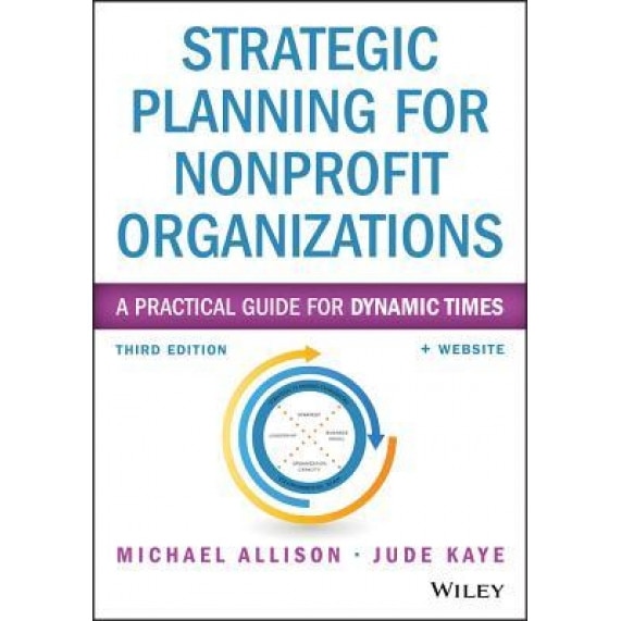 Strategic Planning for Nonprofit Organizations: A Practical Guide for Dynamic Times - Michael Allison (Author)
