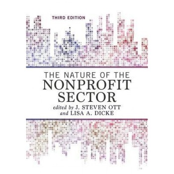 The Nature of the Nonprofit Sector, J. Steven Ott (Editor) The Nature of the Nonprofit Sector, J. Steven Ott (Editor)