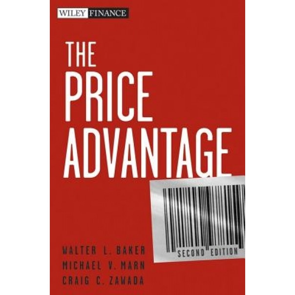 The Price Advantage [With Access Code] - Craig C. Zawada, Walter L. Baker, Michael V. Marn