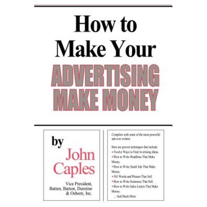 How to Make Your Advertising Make Money, John Caples (Author)
