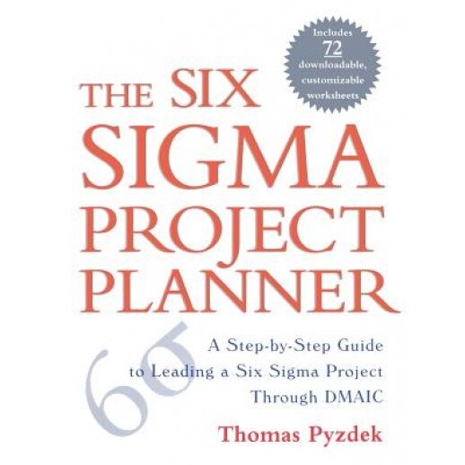 The Six Sigma Project Planner: A Step-By-Step Guide to Leading a Six Sigma Project Through DMAIC, Thomas Pyzdek (Author)