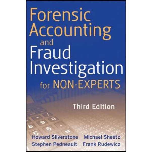 Forensic Accounting and Fraud Investigation for Non-Experts - Stephen Pedneault (Author)
