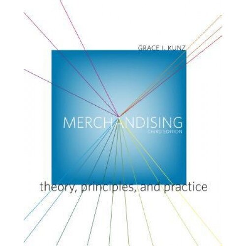 Merchandising: Theory, Principles, and Practice - Grace I. Kunz (Author)