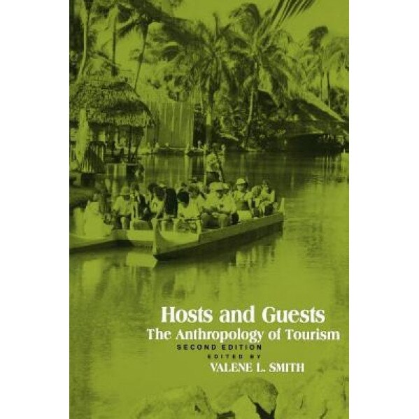 Hosts and Guests: The Anthropology of Tourism - Valene L. Smith (Editor)