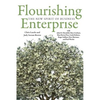 Flourishing Enterprise: The New Spirit of Business - Chris Laszlo (Author) Flourishing Enterprise: The New Spirit of Business - Chris Laszlo (Author)