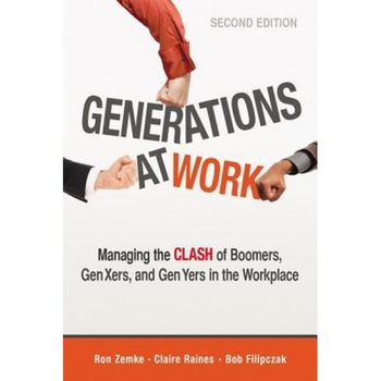 Generations at Work: Managing the Clash of Boomers, Gen Xers, and Gen Yers in the Workplace - Ron Zemke (Author) Generations at Work: Managing the Clash of Boomers, Gen Xers, and Gen Yers in the Workplace - Ron Zemke (Author)