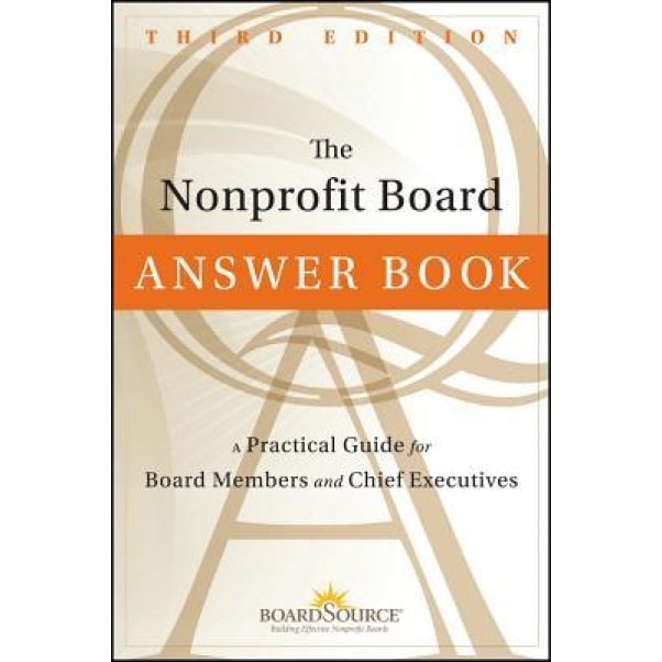 The Nonprofit Board Answer Book: A Practical Guide for Board Members and Chief Executives - BoardSource (Author)