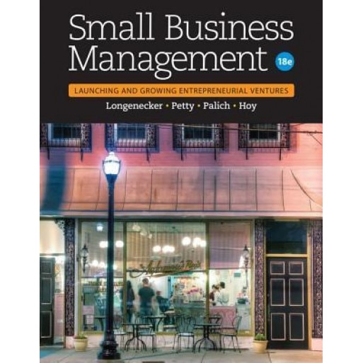 Small Business Management: Launching & Growing Entrepreneurial Ventures - Justin G. Longenecker (Author)