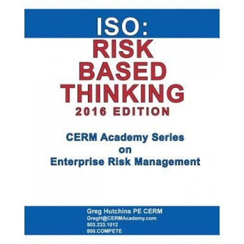 ISO: Risk Based Thinking 2016 Edition - Gregory Hutchins (Author) ISO: Risk Based Thinking 2016 Edition - Gregory Hutchins (Author)