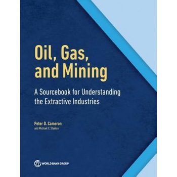 The Extractive Industries Sourcebook: A Framework for Understanding, Choice, and Action - Peter D. Cameron (Editor) The Extractive Industries Sourcebook: A Framework for Understanding, Choice, and Action - Peter D. Cameron (Editor)