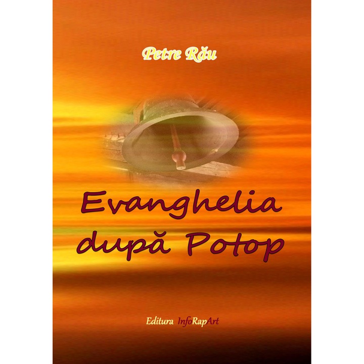 Evanghelia dupa Potop, Petre Rau