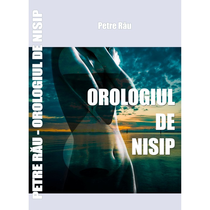 Orologiul de nisip, Petre Rau