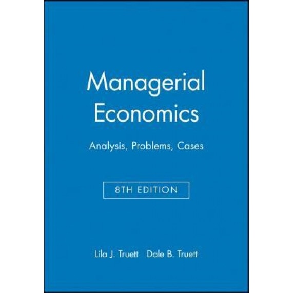 Managerial Economics: Analysis, Problems, Cases - Lila J. Truett (Author)