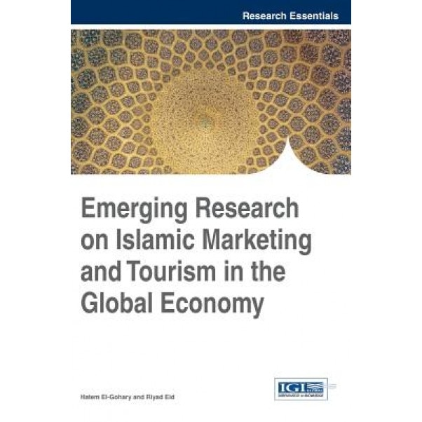 Emerging Research on Islamic Marketing and Tourism in the Global Economy - Hatem El-Gohary (Author)