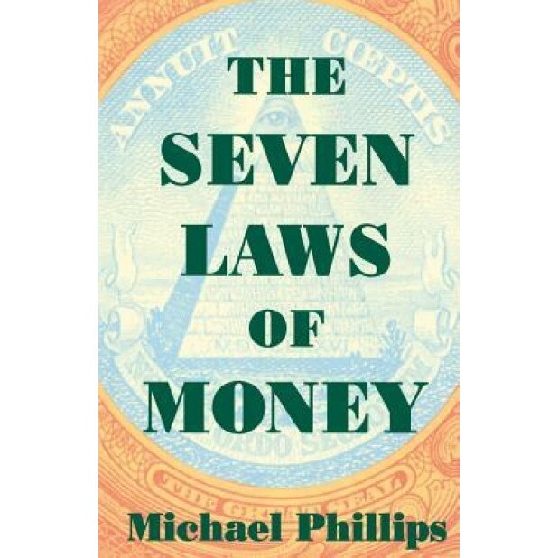 Seven Laws of Money - Michael Phillips (Author)