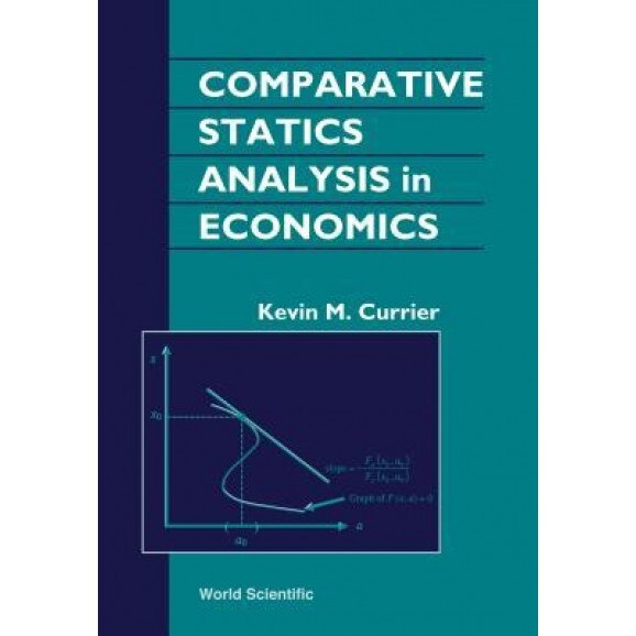 Comparative Statics Analysis in Economics - Kevin M. Currier (Author)