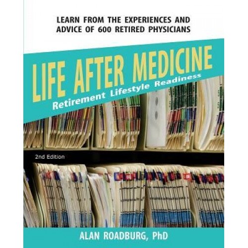 Life After Medicine - Alan Roadburg (Author)