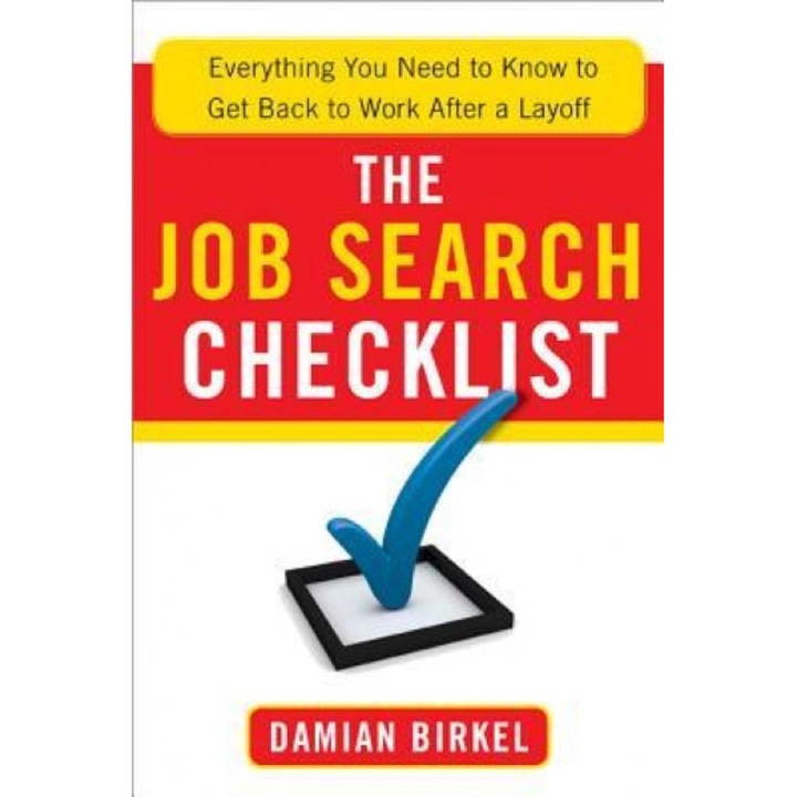 The Job Search Checklist: Everything You Need to Know to Get Back to Work After a Layoff - Damian Birkel (Author)