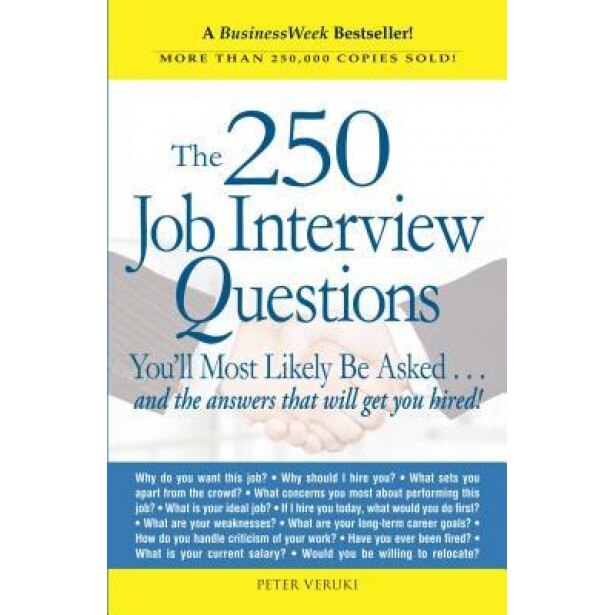 250 Job Interview Questions You'll Most Likely Be Asked - Peter Veruki, Peter Venki