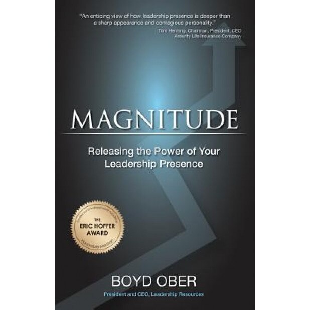 Magnitude: Releasing the Power of Your Leadership Presence - Boyd Ober (Author)
