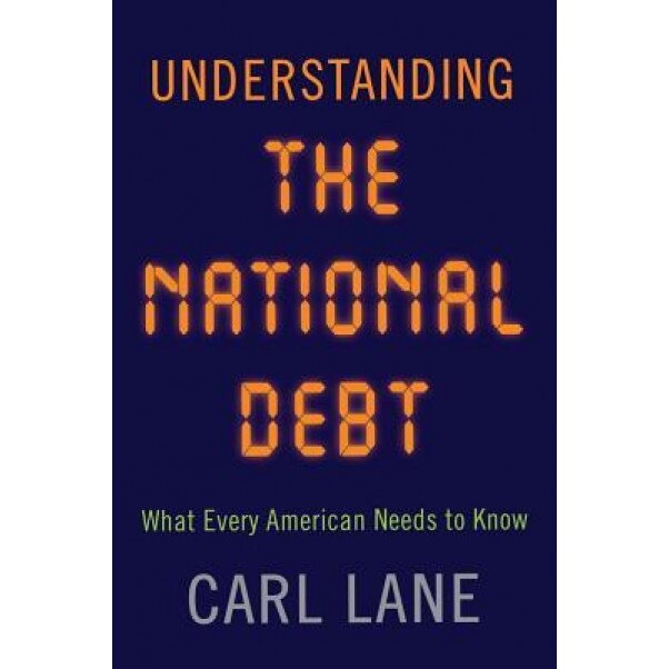 Understanding the National Debt - Carl Lane (Author)
