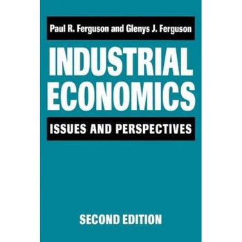 Industrial Economics: Issues and Perspectives (2nd Edition) - Paul R. Ferguson (Author) Industrial Economics: Issues and Perspectives (2nd Edition) - Paul R. Ferguson (Author)