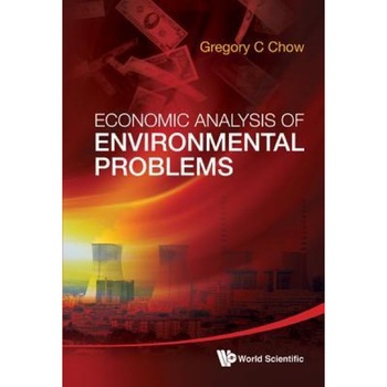 Economic Analysis of Environmental Problems - Gregory C. Chow (Author) Economic Analysis of Environmental Problems - Gregory C. Chow (Author)