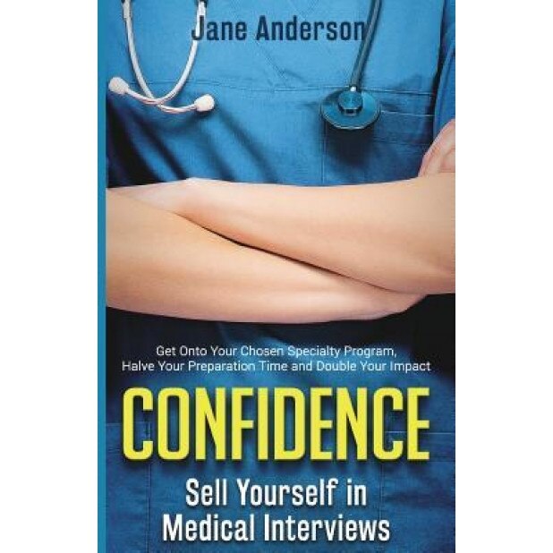 Confidence: Sell Yourself in Medical Interviews - Jane Anderson (Author)